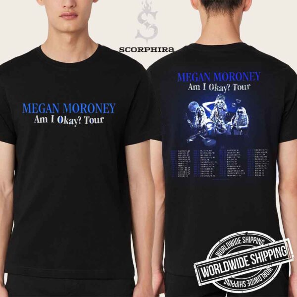 Megan Moroney Am I Okay 2025 Tour Fan Gifts Two Sides Unisex T-Shirt