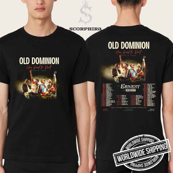 Old Dominion How Good Is That World Tour Dates 2025 Fan Gifts Two Sides Unisex T-Shirt