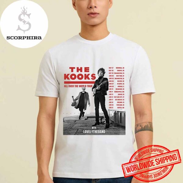 The Kooks All Over The World Tour 2025 US And Canada Fan Gifts Unisex T-Shirt