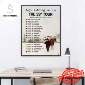 hey, nothing The 33° Tour Dates Fan Gifts Home Decor Poster Canvas